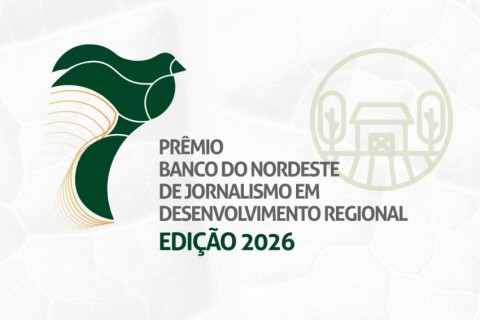 Banco do Nordeste abre inscrições para prêmio de jornalismo em desenvolvimento regional